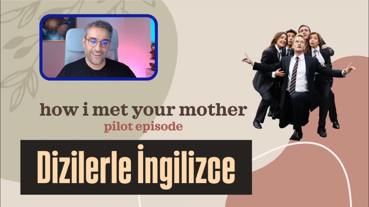 Dizilerle İngilizce | How I Met Your Mother 1