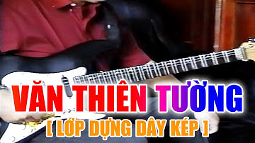 VĂN THIÊN TƯỜNG Lớp Dựng (Dây Kép) - Dạy học đờn những bài bản SÂN KHẤU CẢI LƯƠNG | Nhạc sĩ Văn Hải