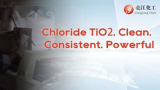 Chloride Process Titanium Dioxide | Liangjiang TiO₂ Precision in Every Particle #titaniumdioxide