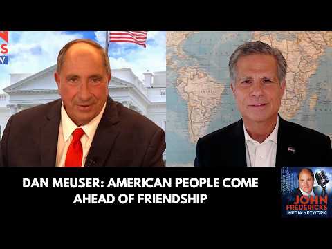 Dan Meuser: American People Come Ahead of Friendship