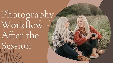 OUR POST PHOTOGRAPHY SESSION WORKFLOW