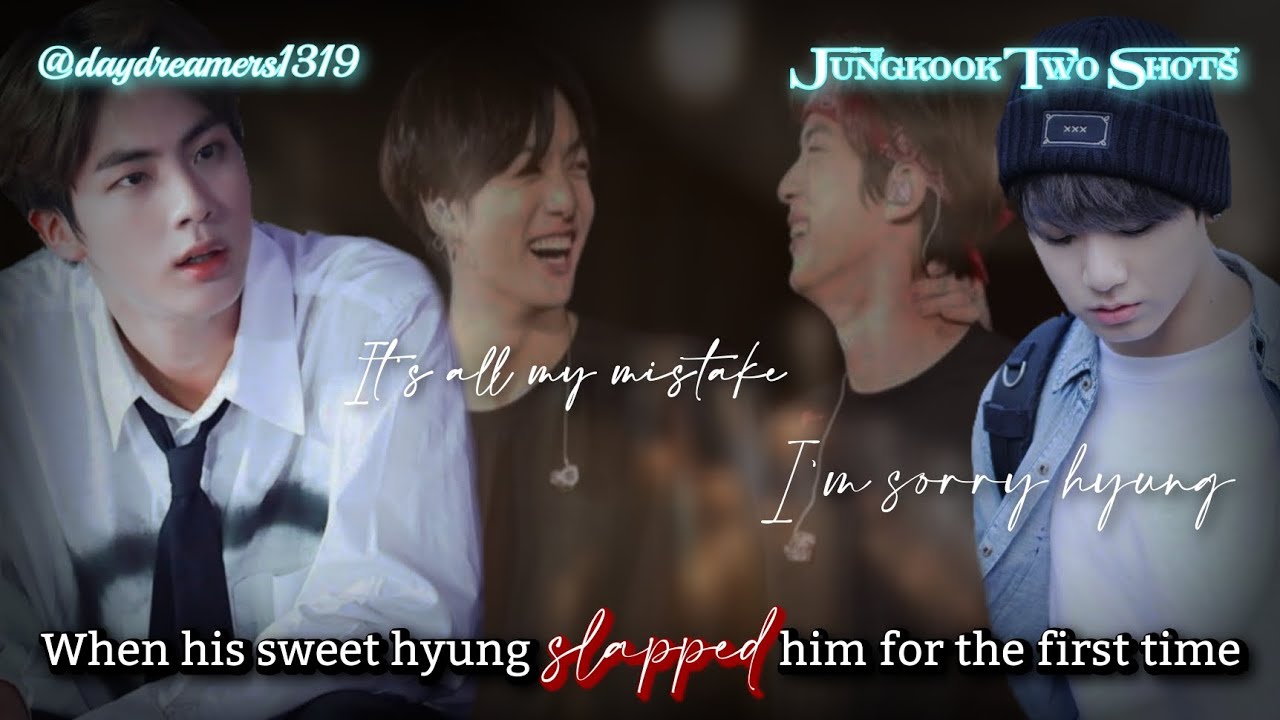 When his sweet hyung slapped him for the first time [2/2] || Jungkook