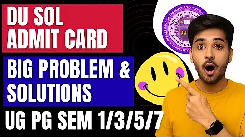 DU SOL ADMIT CARD PROBLEM AND SOLUTIONS UG PG SEMESTER 1/3/5/7 DEC 2025 EXAM