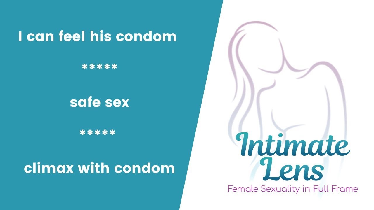 I Can Feel His Condom | Safe Sex | Climax with Condom