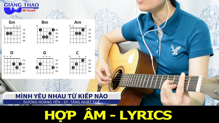 Mình yêu nhau từ kiếp nào guitar hướng dẫn năm 2024