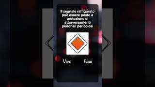 Quiz Patente Segnale Per Attraversamenti Pedonali Pericolosi - Vero O Falso?