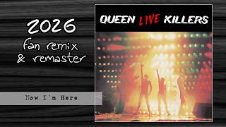 QUEEN - Now I'm Here [2026 Remix & Remaster]