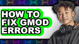 How to Fix Gmod Errors (only Way)