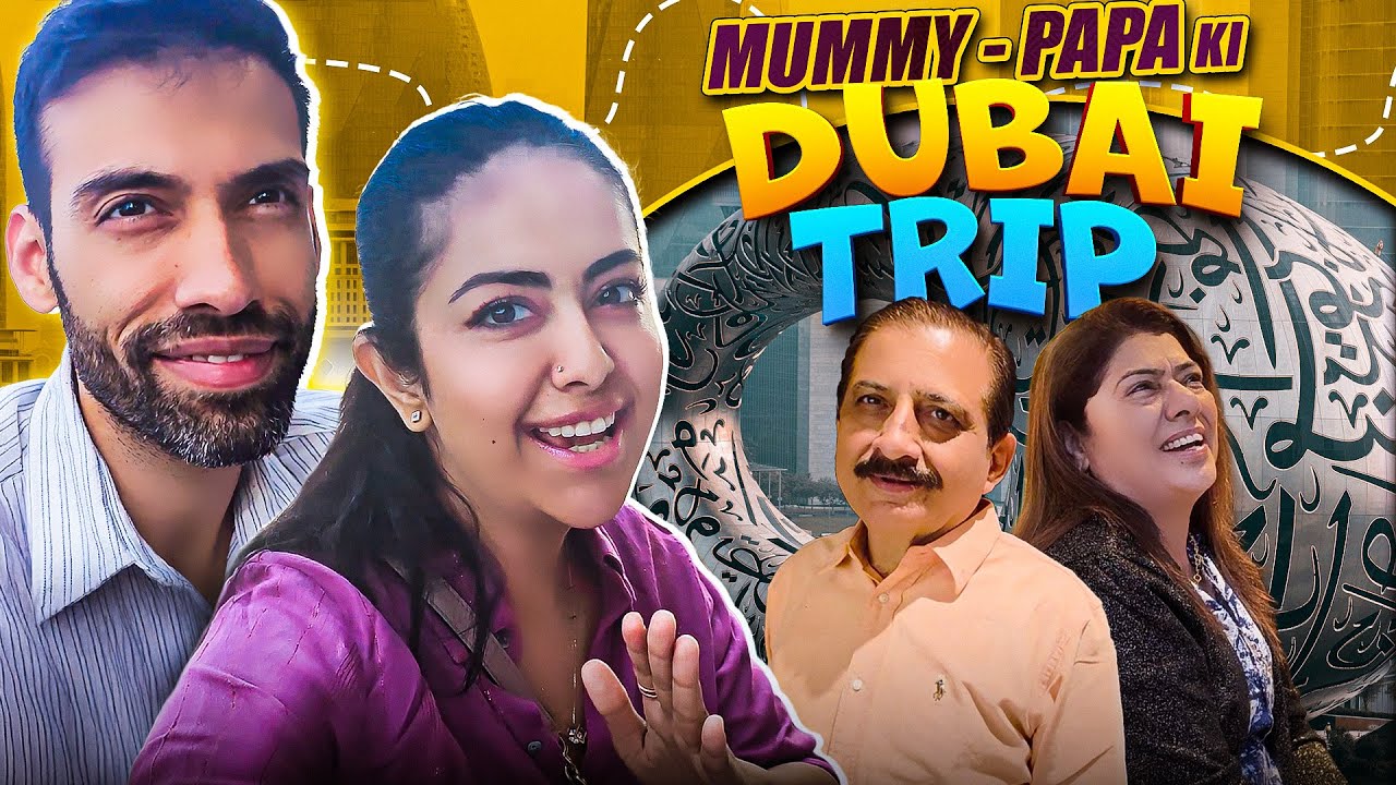 Mummy - Papa Ki Dubai Trip 