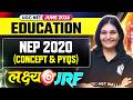 UGC NET Education | UGC NET Education NEP 2020( Concept & PYQs) | UGC NET Education Preparations