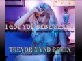 Bebe Rexha - I Got You (Trevor Mynd Remix)