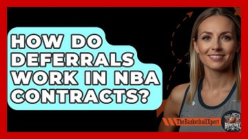 How Do Deferrals Work In NBA Contracts? - The Basketball Xpert