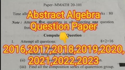 Abstract Algebra Question paper 2016 to 2023 MSc Maths