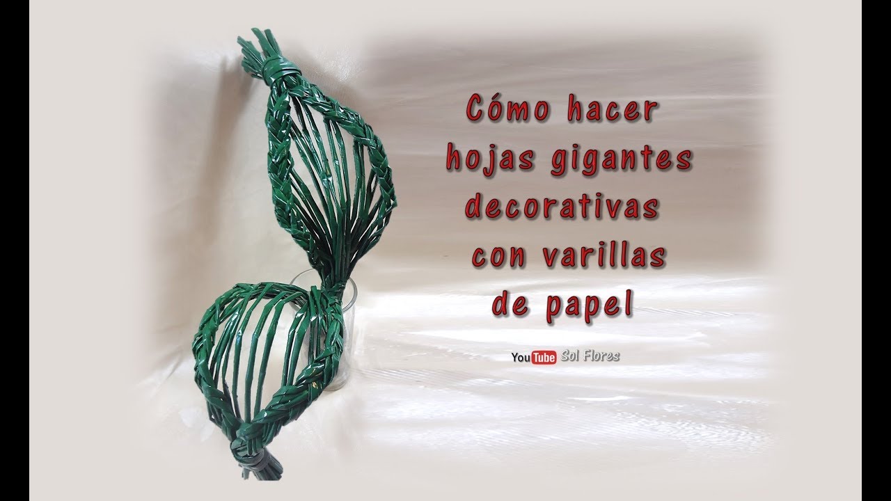 Cómo hacer hojas gigantes decorativas con varillas de papel - How to Make Giant Decorative Sheets