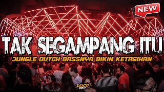 DJ TAK SEGAMPANG ITU !! BASSNYA BIKIN KETAGIHAN ( JUNGLE DUTCH BASS BETON VIRAL TIKTOK 2023 )