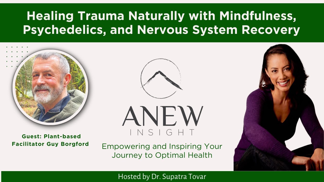 Healing Trauma Naturally with Mindfulness, Psychedelics, and Nervous System Recovery | ANEW Ep 98