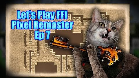 Final Fantasy I (Pixel Remaster) - Ep 07 - Hidden Treasures; The Mystic Key!