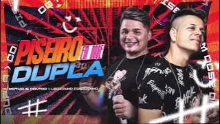LEOZINHO PISADINHA E MATHEUS CANTOR - PISEIRO EM DOSE DUPLA