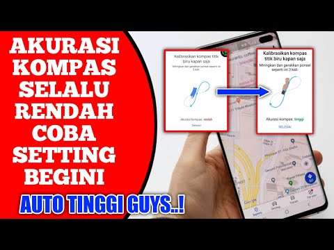 Tutorial cara meningkatkan akurasi kompas gps yg rendah menjadi tinggi