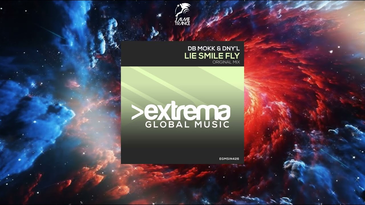 Db Mokk & DNY'L - Lie Smile Fly (Extended Dub Mix) [EXTREMA GLOBAL MUSIC]