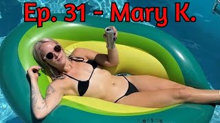 Ep. 31 - Mary K | OnlyFans model and more