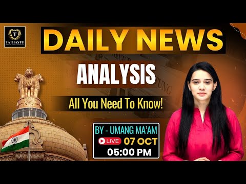 07th October 2024 | The Hindu Newspaper Analysis | Daily Current Affairs | Umang Ma'am | UPSC EXAM