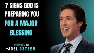 7 Signs God Is Preparing You for a Major Blessing | Life-Changing Message!  JOEL OSTEEN