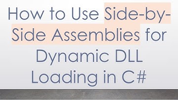 How to Use Side-by-Side Assemblies for Dynamic DLL Loading in C#