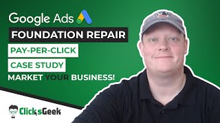 Google Ads for Foundation Repair | Foundation Repair Marketing Case Study