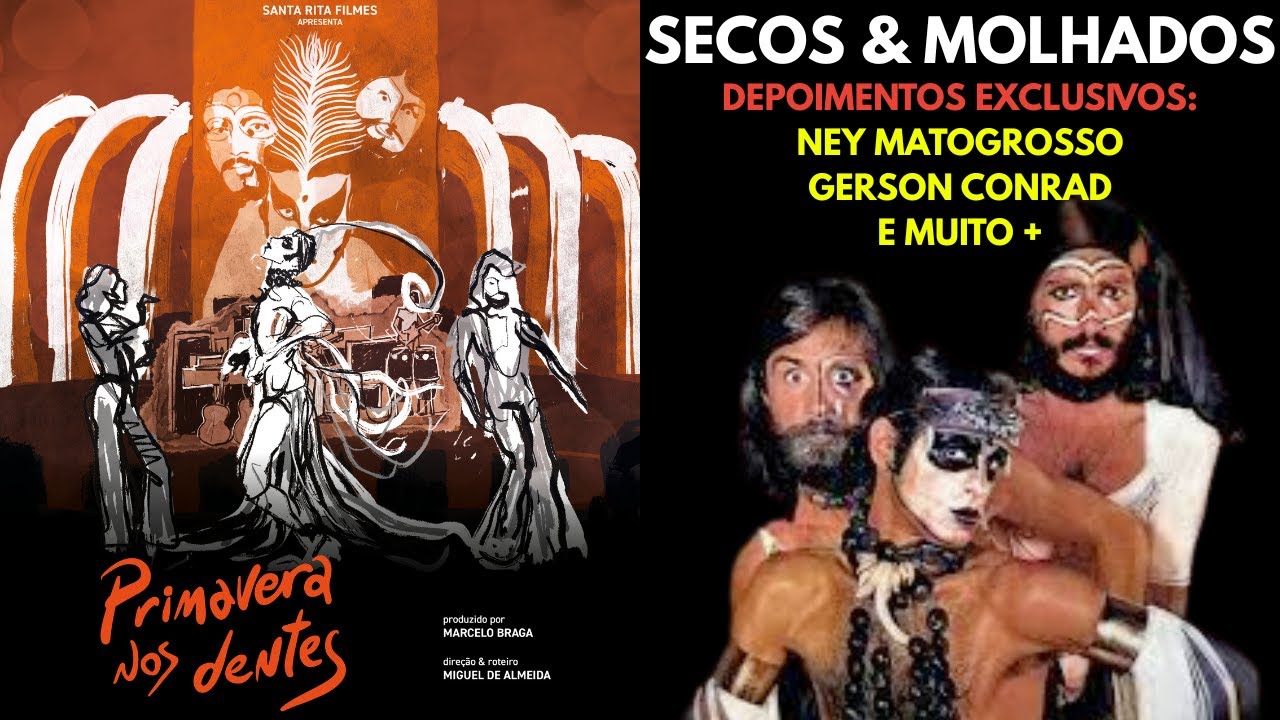 ESTREIA: Primavera nos Dentes - A História do SECOS & MOLHADOS