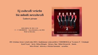CARMEN 2, Ej zahraľi vešelu, Iši mloďi nezahraľi, Slovenské ľudové piesne, štúdio Videorohaľ