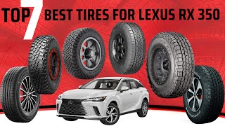 TOP 7 Best Tires For Lexus Rx 350 in 2025