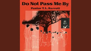 Video thumbnail of "Pastor T.L. Barrett and the Youth for Christ Choir - Don't Pass Me By"