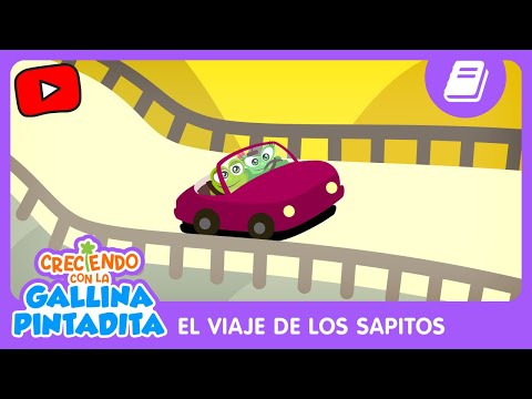 Creciendo Con La Gallina Pintadita El Viaje De Los Sapitos