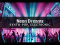 Neon Dreams - Synth-Pop, Electronic music