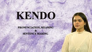 KENDO - Meaning_&_Pronunciation_Word_World_Audio_Video_Dictionary