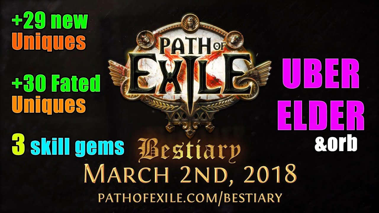 Path of Exile 3.2 BESTIARY LEAGUE. +29 Uniques, +3 Skill Gems, +30 Fated Uniques, UBER ELDER!