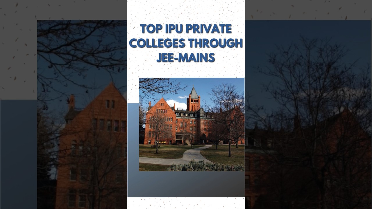 Top IPU Private Colleges through JEE-MAINS ✨ 