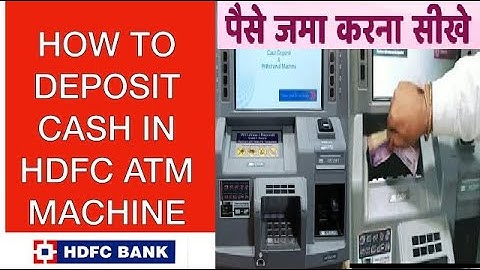 How to deposit cash in HDFC ATM Machine | atm मशीन में कैश कैसे ज़मा करवाएँ ?
