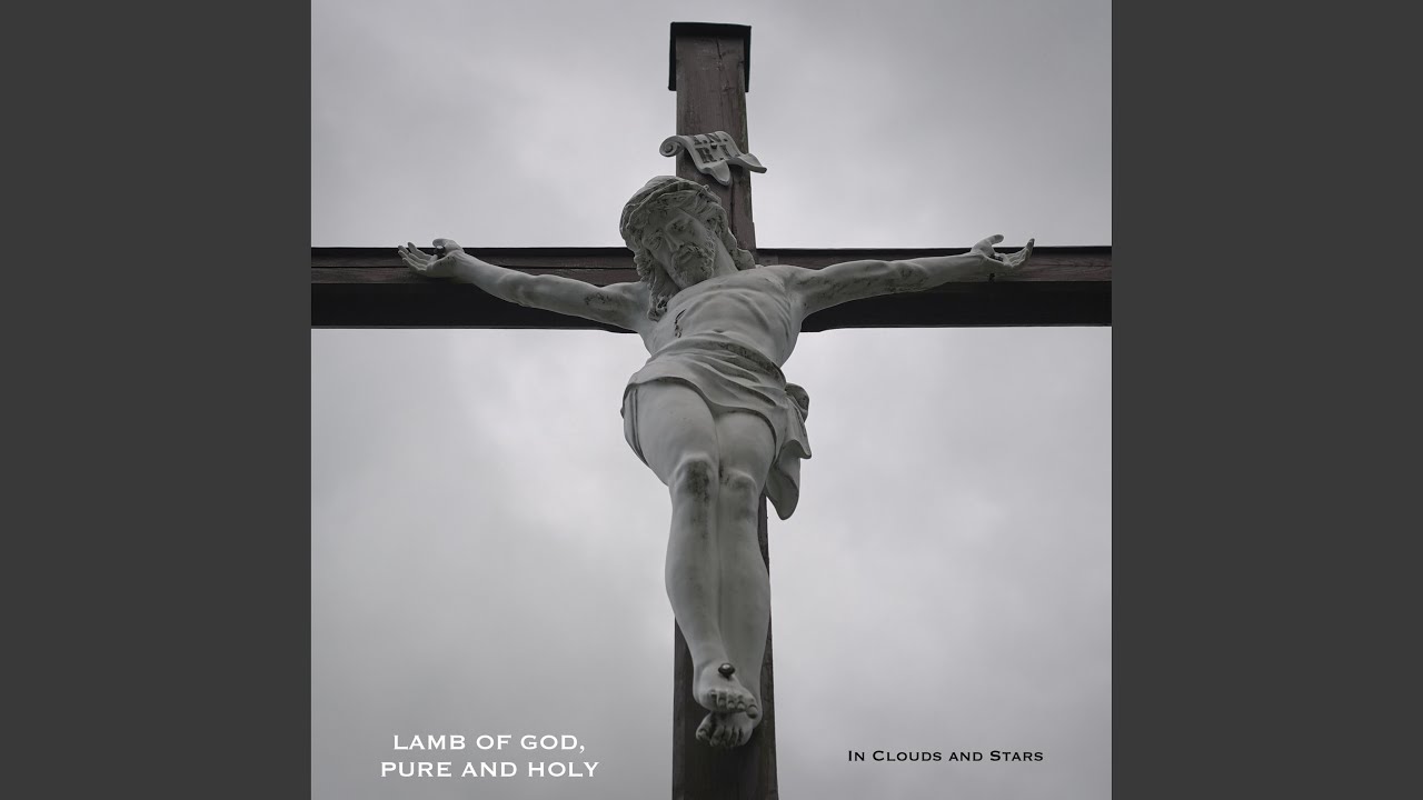 Lamb of God, Pure and Holy YouTube