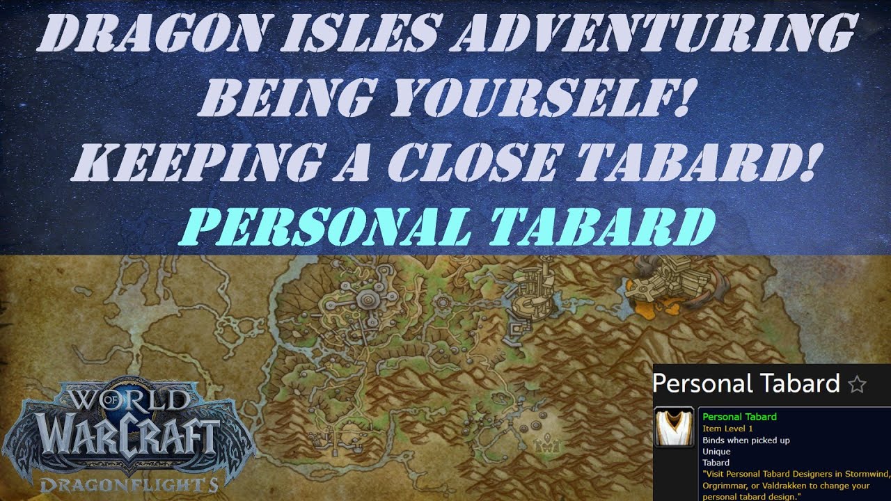 Dragon Isles Adventuring Being Yourself! Wow Quest | Keeping a Close Tabard! Quest | Personal Tabard
