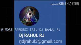Dj RJ DJ A MOR PARDESI BABU I LOVE YOU  SONGS