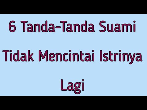 Video: Jika Suami Tidak Mencintai Istrinya: Apa Tanda-tandanya?