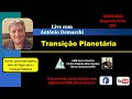 Transio planetria  com antnio demarchi  03062024