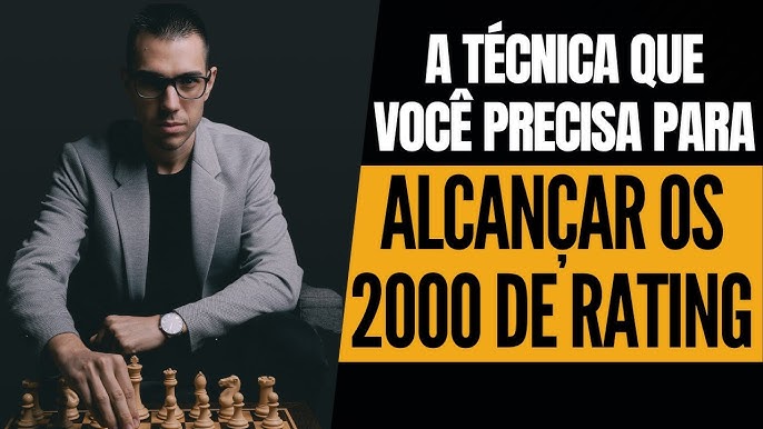 Se você quer passar os 2.000 de rating no xadrez, você PRECISA