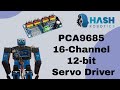 How to use PCA9685 16-Channel 12-bit servo drive | Hash Robotics