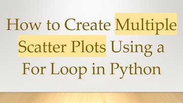 How to Create Multiple Scatter Plots Using a For Loop in Python