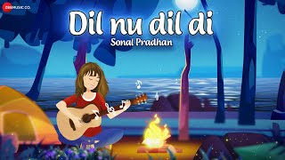 Dil Nu Dil Di - Official Music Video | Sonal Pradhan