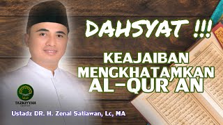 KEAJAIBAN MENGKHATAMKAN AL QUR'AN / Dr Zenal Satiawan Lc MA