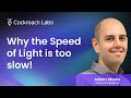 Why the Speed of Light is too Slow!?